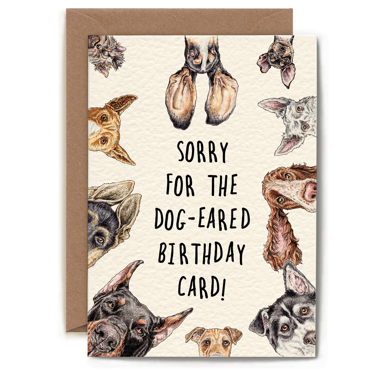 This whimsical card features ten different breeds of dog peeking in from the edges of the card, showing off their various ears and surrounding the caption: &quot;SORRY FOR THE DOG-EARED BIRTHDAY CARD!&quot;