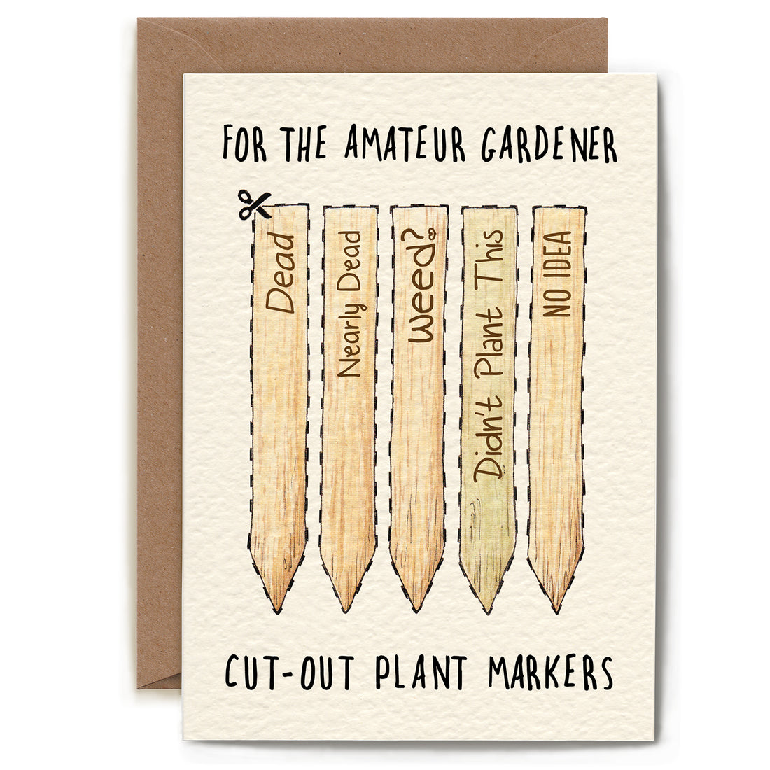 For the amateur gardener, add a touch of whimsy to your greetings with unique cut-out plant markers labeled &quot;Dead&quot;, &quot;Nearly Dead&quot;, &quot;Weed?&quot;, &quot;Didn&