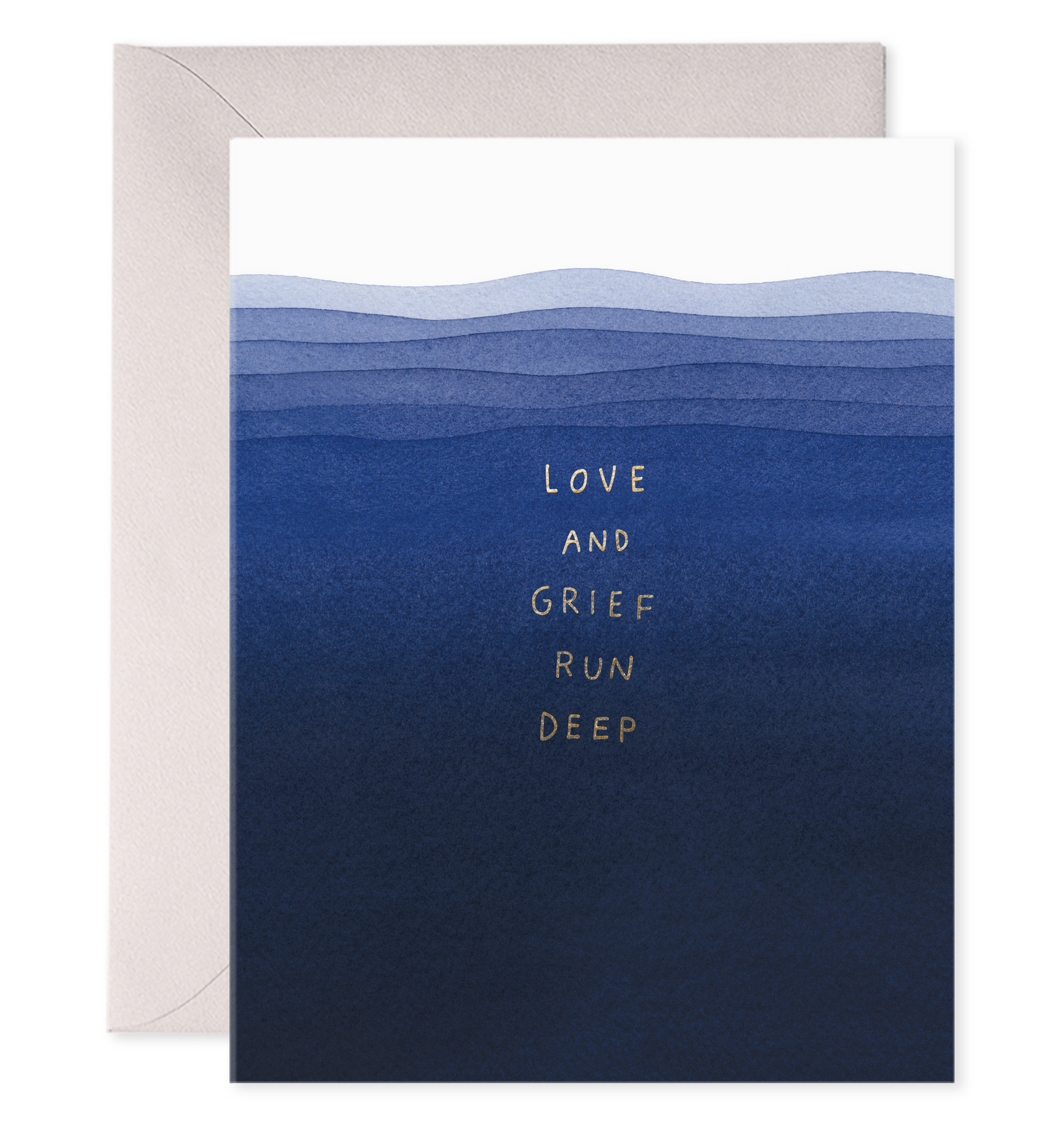 Front of card with illustration of and oceanlike scene with various shades of blue.  In gold foil font it says &quot;Love and grief run deep&quot;