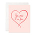 Front of pink card with an illustration of a red heart inside it says "You make me better".  