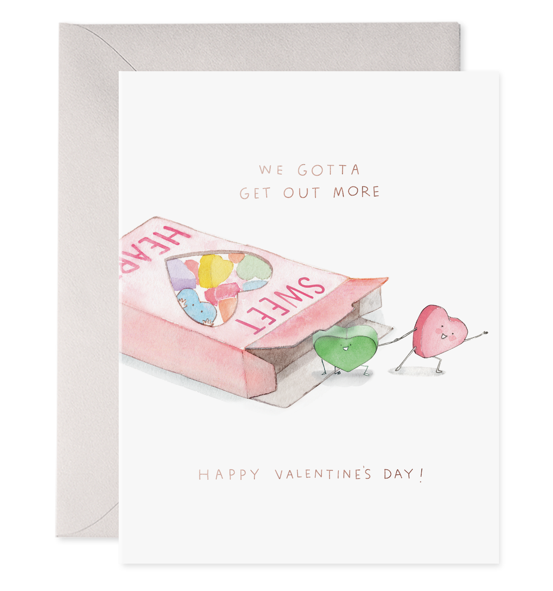 Greeting card with a box of candy on it that says &quot;we gotta get out more&quot; on it