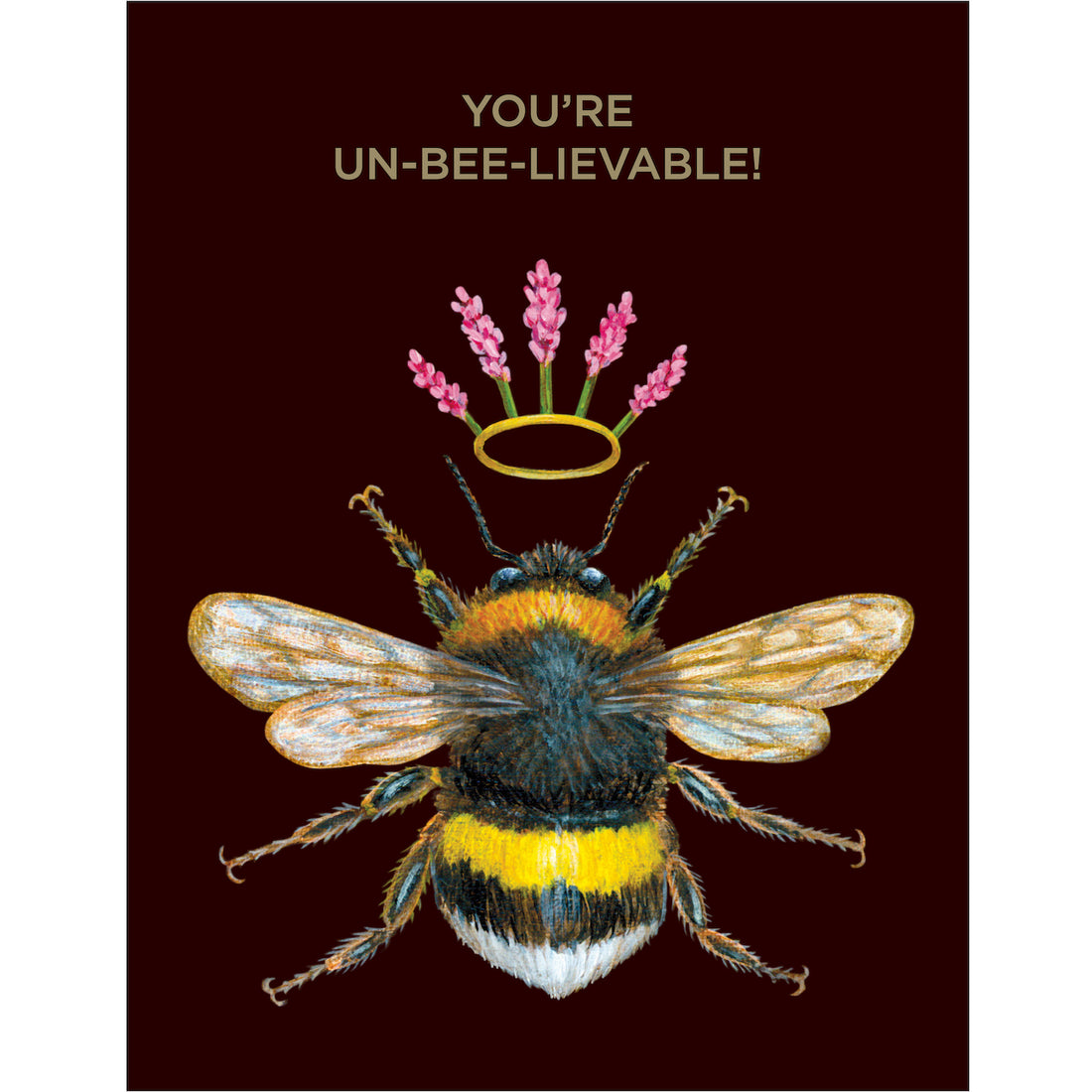 A whimsical Un-bee-lievable Bee Card with a crown on it and the words &