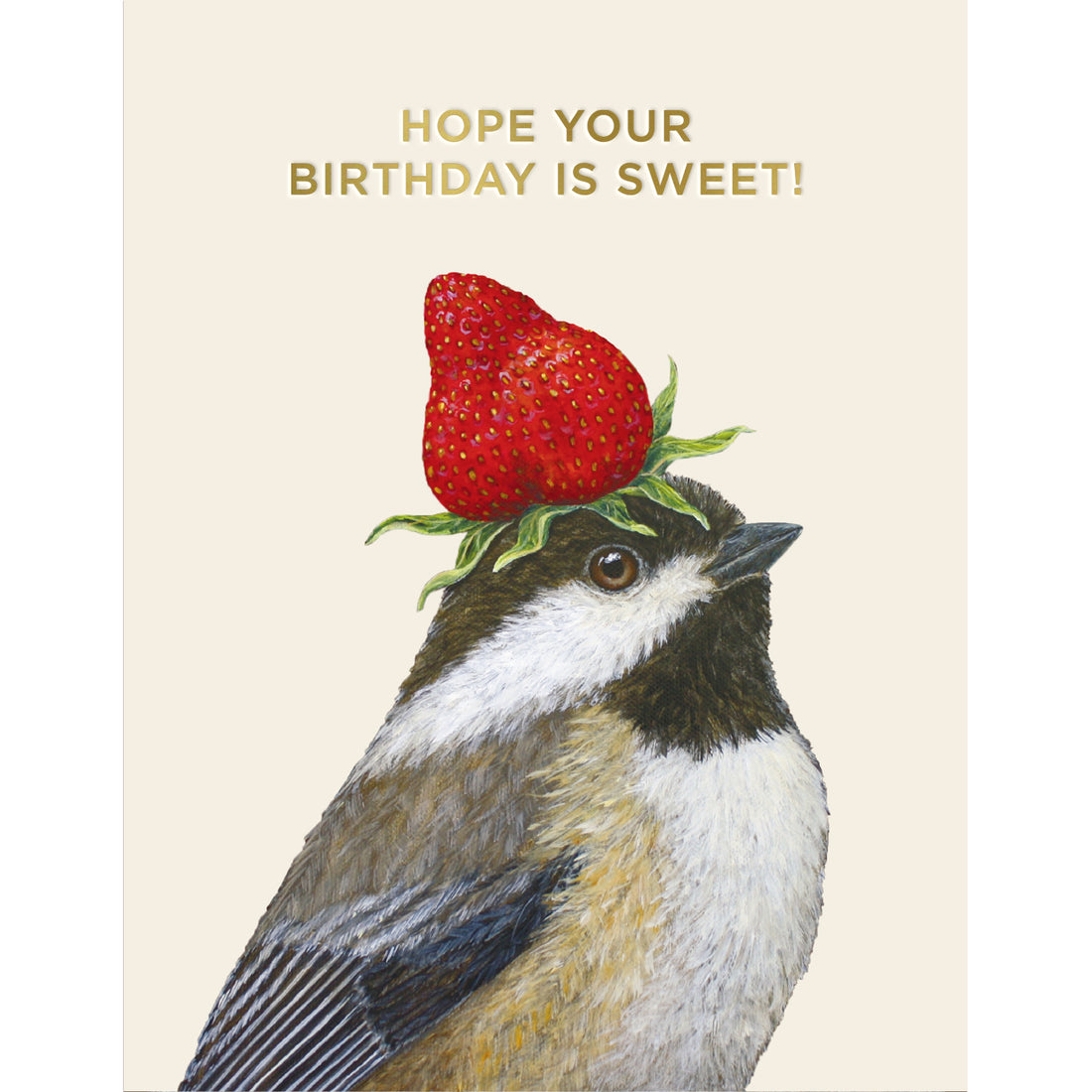 Sweet Chickadee Birthday Card featuring artwork by Vicki sawyer of a Chickadee with a strawberry on its head and text that reads &quot;Hope your birthday is sweet!&quot;.