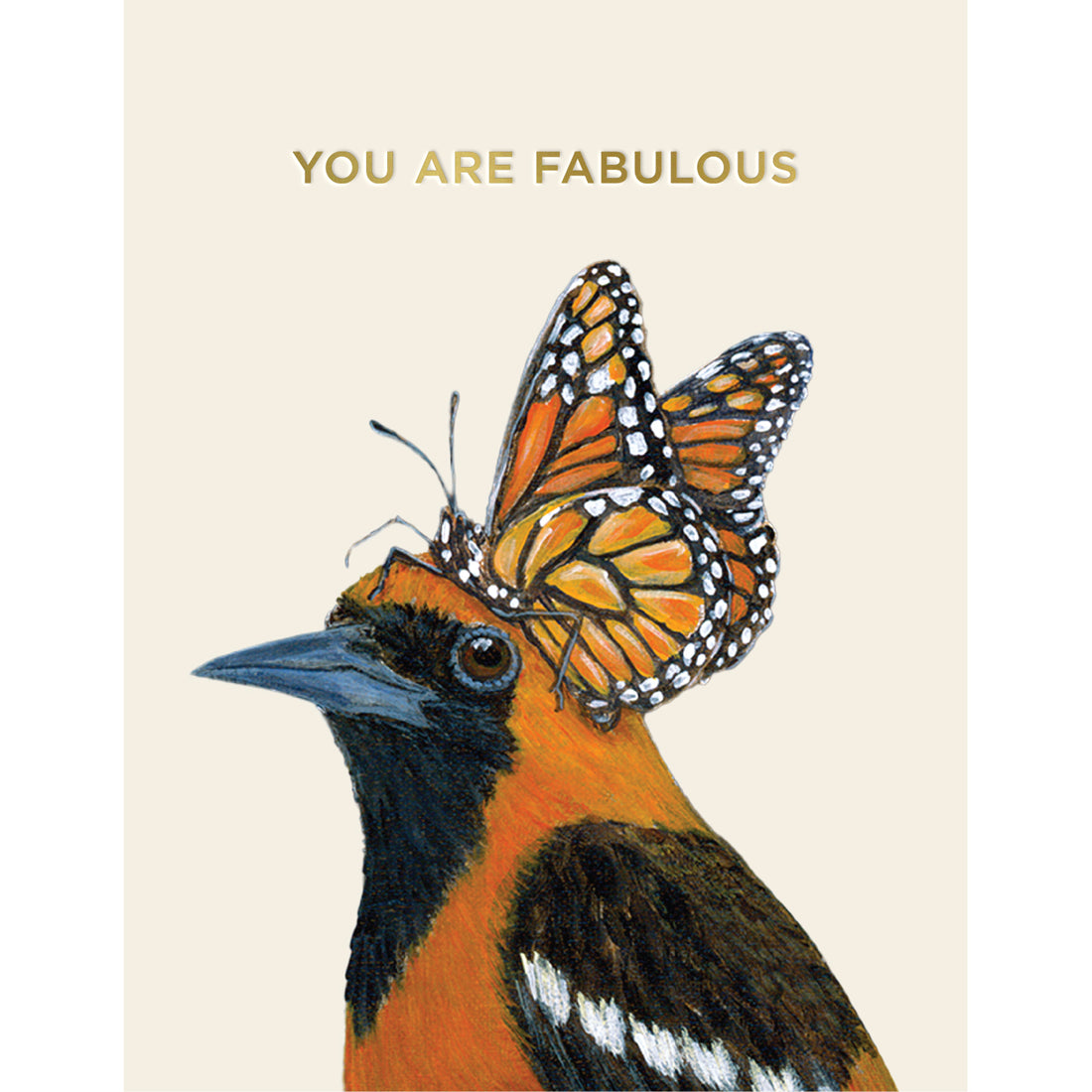 Fabulous Oriole Card featuring artwork by Vicki Sawyer of an orange and black Oriole with a monarch butterfly on its head and text that reads &quot;You are fabulous&quot;.