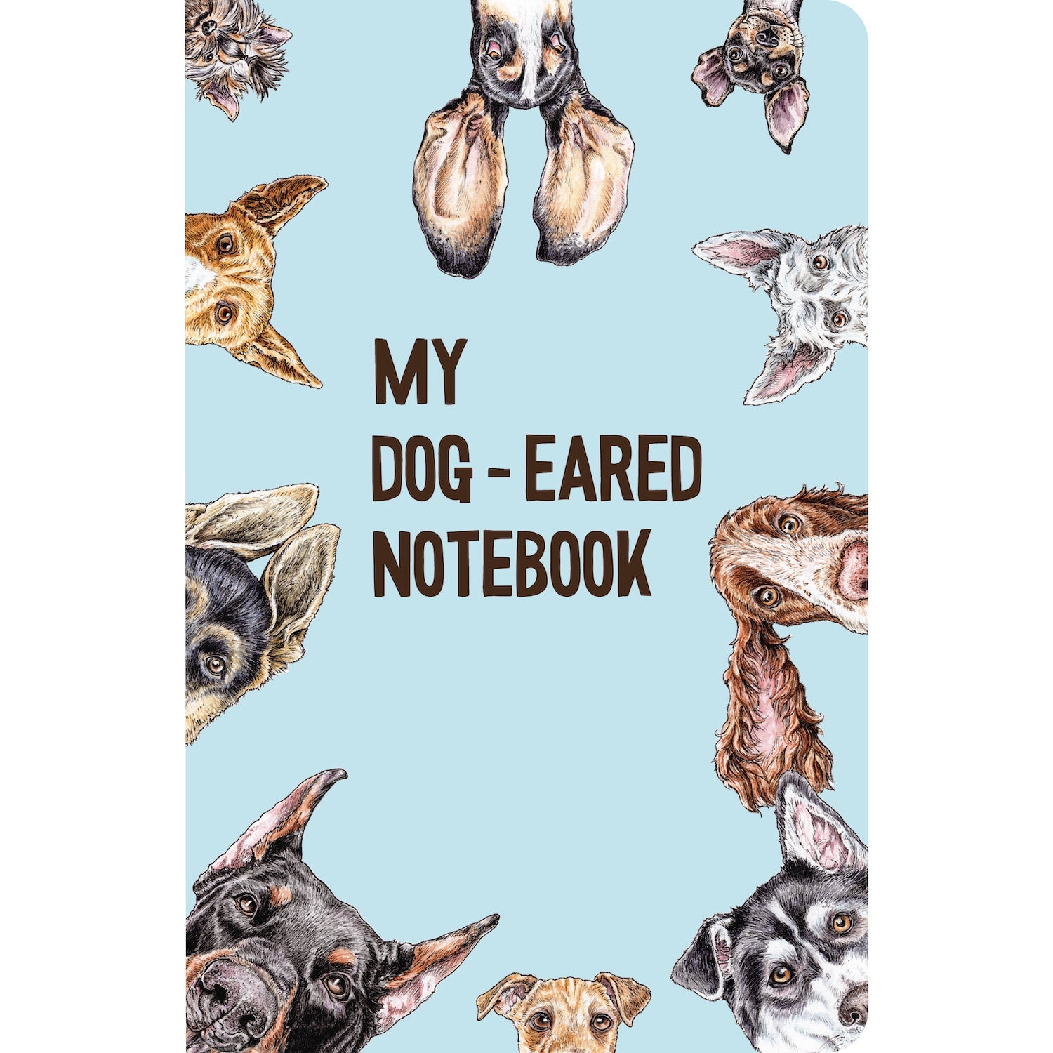 The front cover of the Dog-Eared Notebook features ten different breeds of dog peeking in from the edges of the card, showing off their various ears and surrounding the caption: &quot;MY DOG-EARED NOTEBOOK&quot; over a baby blue background.