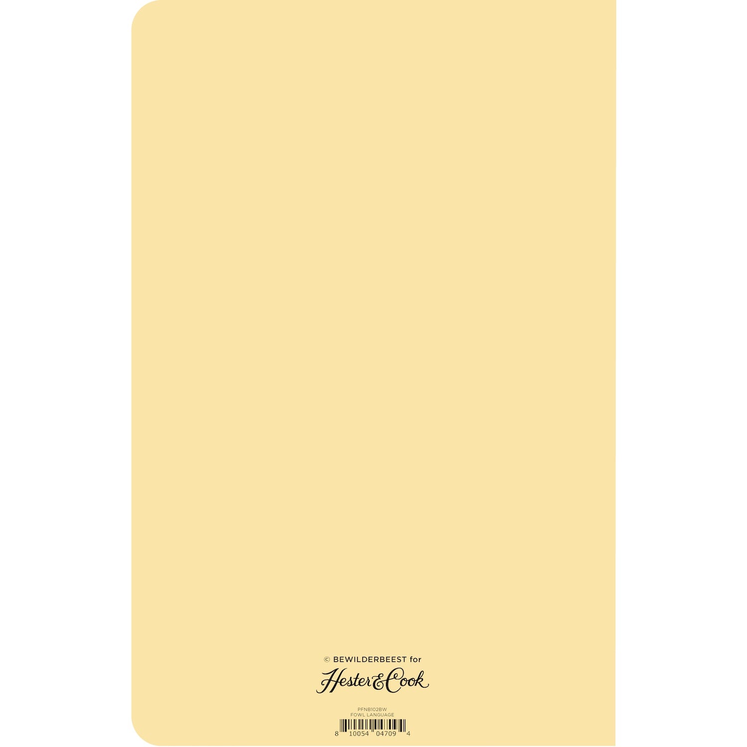 The back cover of the Fowl Language Notebook is solid light yellow with the Hester &amp; Cook logo at the bottom. 