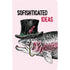 The front cover of the Sofishticated Ideas Notebook is light pink with a funny illustration of a trout wearing a top hat and monocle, under the caption "SOFISHTICATED IDEAS".