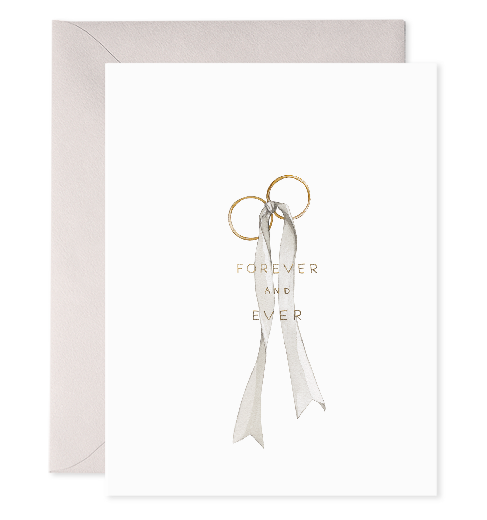 card with illustration of 2 wedding bands tied together with a grey ribbon that says forever and ever in gold foil