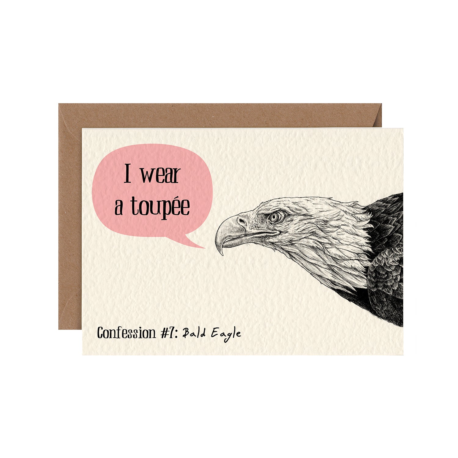 A cream card featuring the realistic illustrated face of a bald eagle with a pink speech bubble reading &quot;I wear a toupée&quot;, with the caption &quot;Confession 