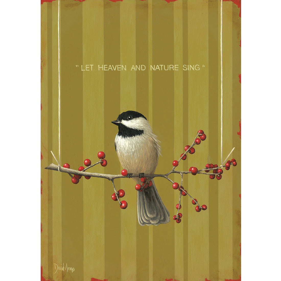 An illustration of a sparrow resting on a branch with red berries suspended by twine tied to both sides over an olive green striped background, with &quot;LET HEAVEN AND NATURE SING&quot; printed above the bird.