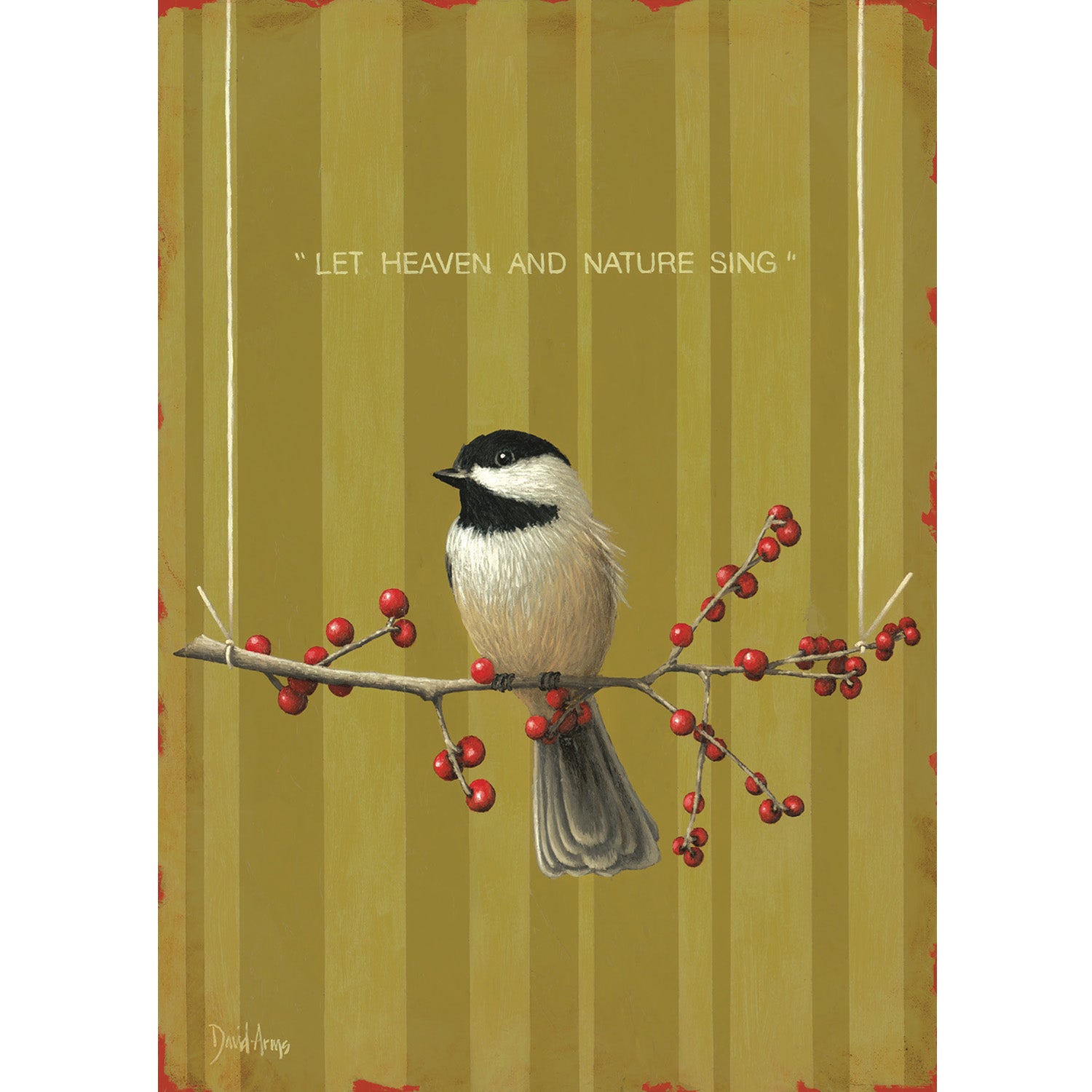 An illustration of a sparrow resting on a branch with red berries suspended by twine tied to both sides over an olive green striped background, with &quot;LET HEAVEN AND NATURE SING&quot; printed above the bird.